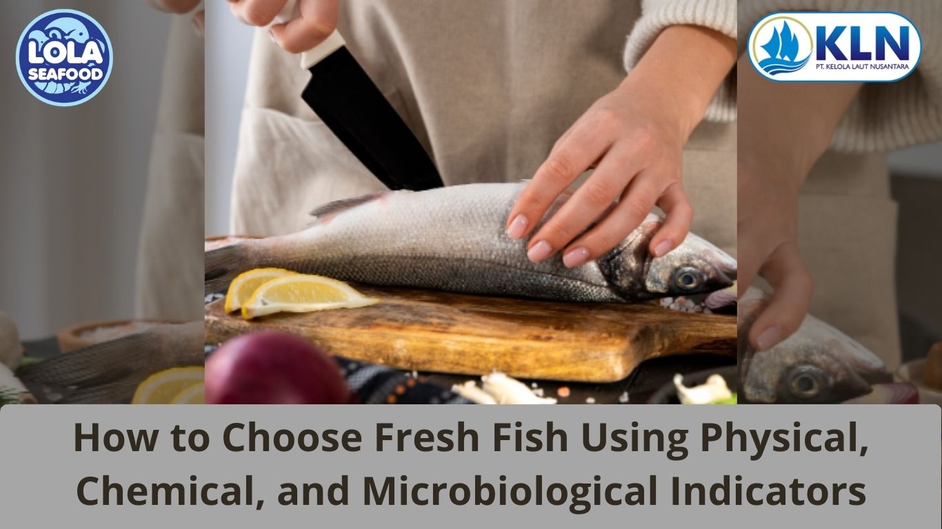 How to Choose Fresh Fish Using Physical, Chemical, and Microbiological Indicators